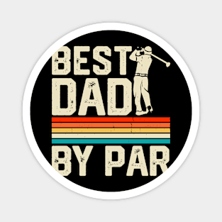 Best Dad By Par T Shirt For Men Magnet